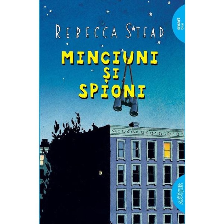 Minciuni si spioni - Rebecca Stead