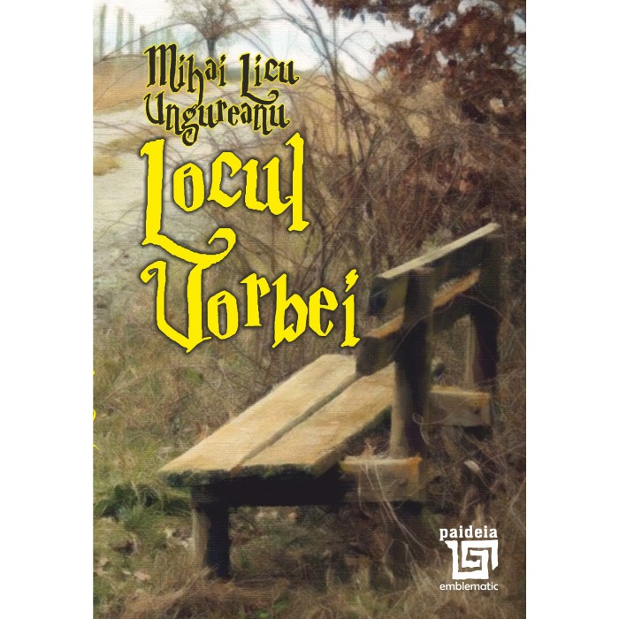 Locul vorbei - Mihai Licu Ungureanu