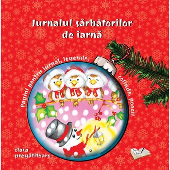 Jurnalul sarbatorilor de iarna - Clasa pregatitoare Jurnalul sarbatorilor de iarna - Clasa pregatitoare