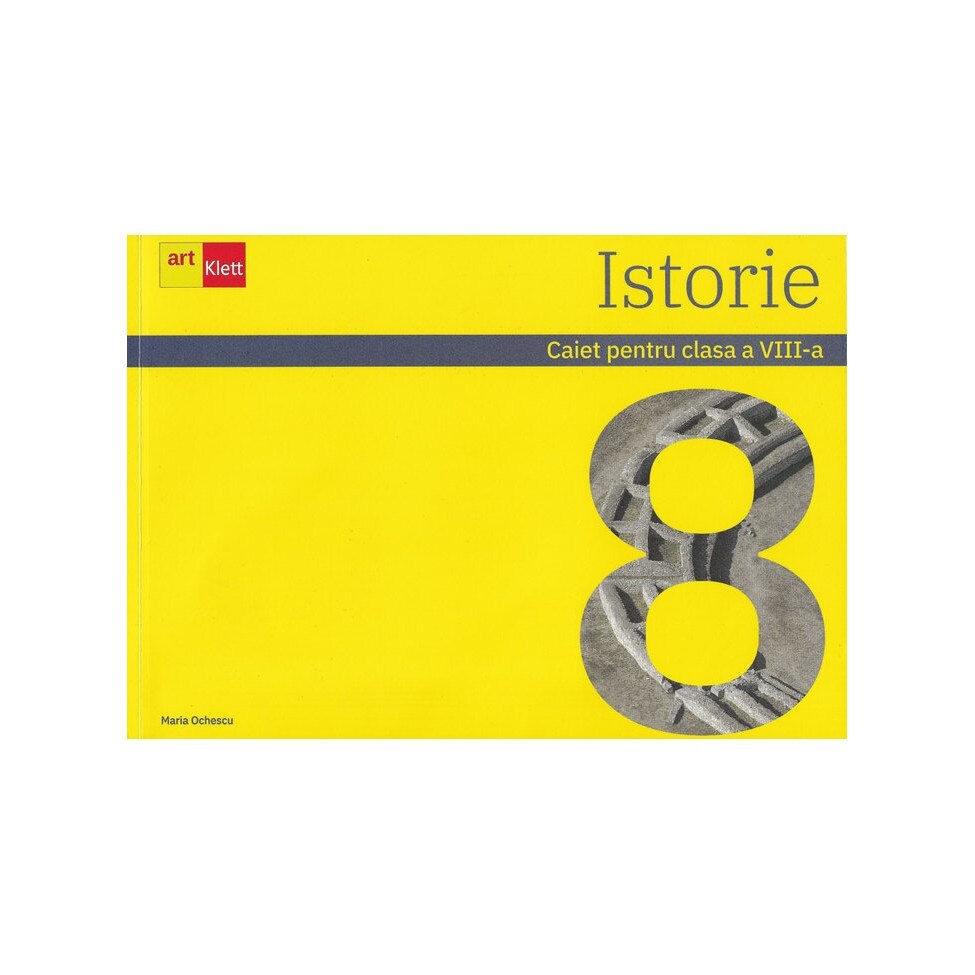 Istorie caiet pentru clasa a VIII-a, autor Maria Ochescu