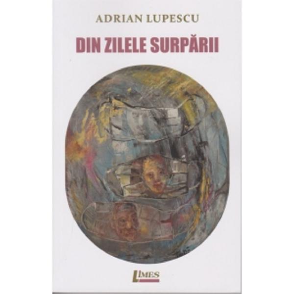 Din zilele surparii - Adrian Lupescu