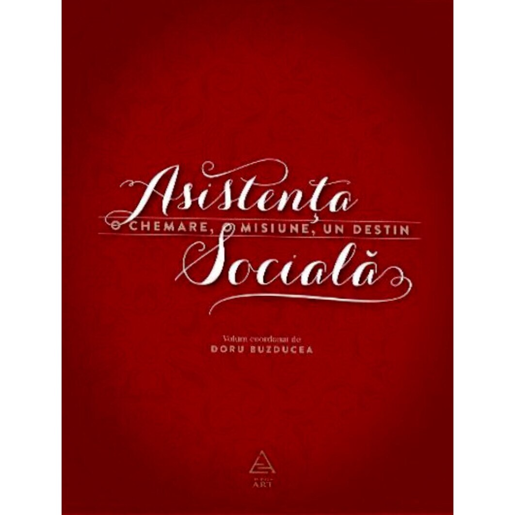 Asistenta Sociala: o chemare, o misiune, un destin - Doru Buzducea