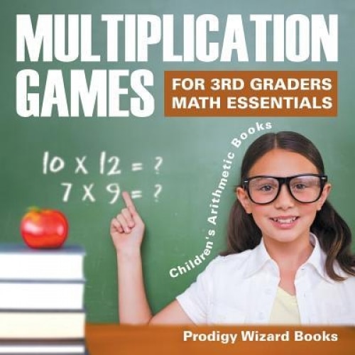 Multiplication Games for 3rd Graders Math Essentials Children's Arithmetic Books, Prodigy Wizard Books (Author)