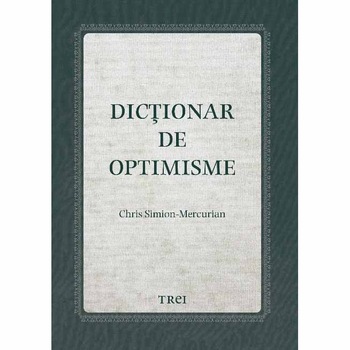 Dictionar de optimisme, Chris Simion - Mercurian Dictionar de optimisme, Chris Simion - Mercurian
