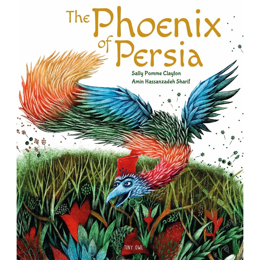 The Phoenix of Persia - Sally Pomme Clayton, ed 2019