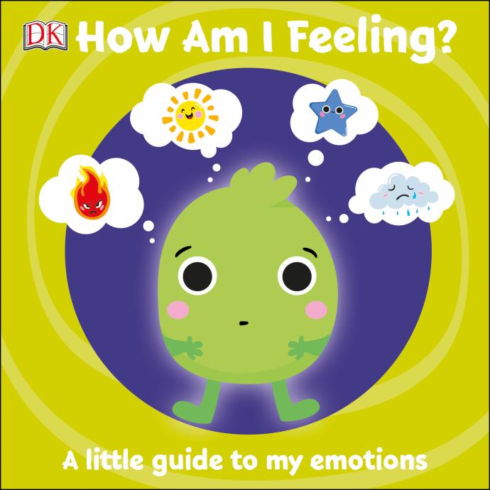 First Emotions: How Am I Feeling? DORLING KINDERSLEY CHILDREN'S