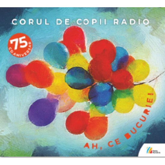 Corul de Copii Radio - Ah, ce bucurie! - CD