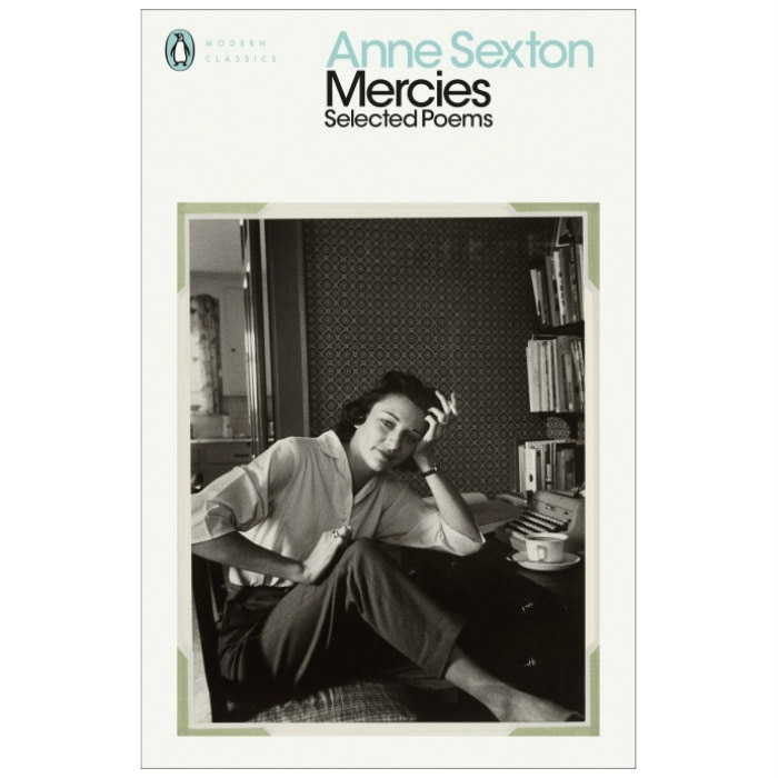 Mercies: Selected Poems of Anne Sexton - Anne Sexton