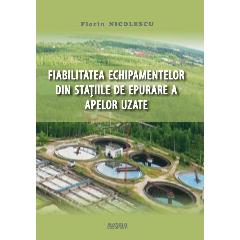 Fiabilitatea echipamentelor din statiile de epurare a apelor uzate, Florin Nicolescu