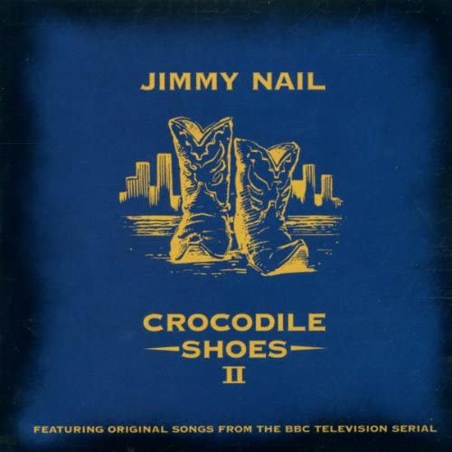 Jimmy Nail - Crocodile Shoes II - CD