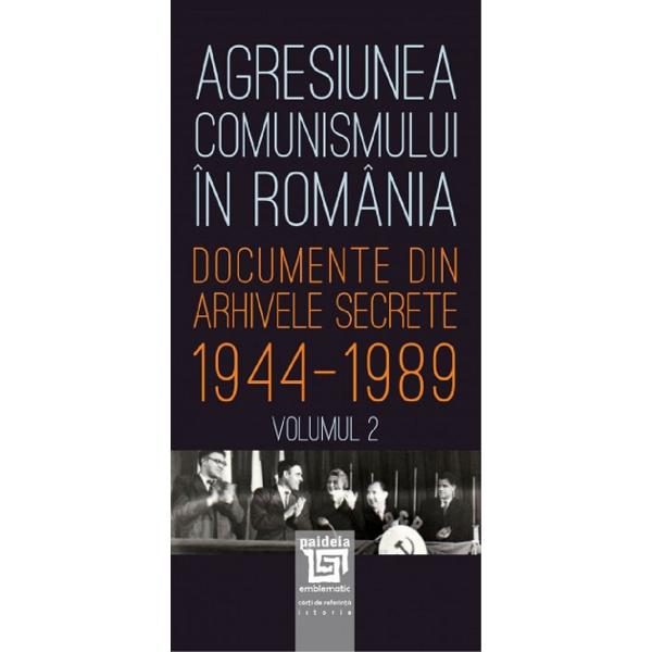 Agresiunea comunismului in Romania. Vol.2 - Gheorghe Buzatu, Mircea Chiritoiu