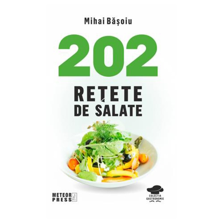 202 Retete de salate, Mihaela Basoiu, Mihai Basoiu