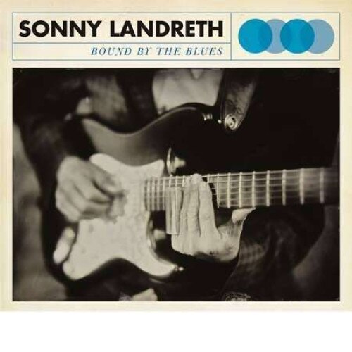 Sonny Landreth - Bound By The Blues (LP)