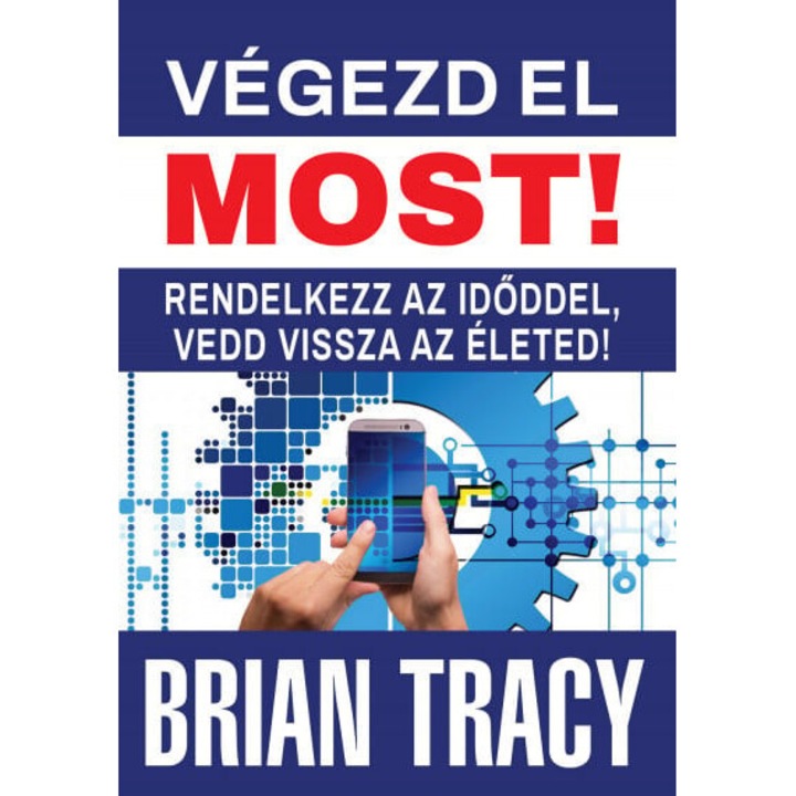 Brian Tracy: Végezd el most