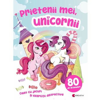 Prietenii mei unicornii, Editura Kreativ Prietenii mei unicornii, Editura Kreativ