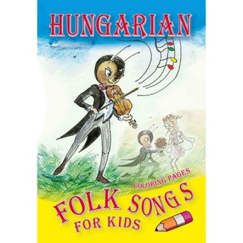 Hungarian Folk Songs for Kids (Cantece populare maghiare pentru copii) , Kolozsvari Ildiko