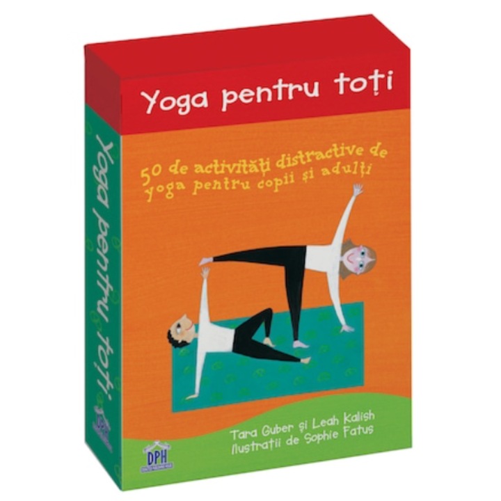 Yoga pentru toti - 50 de activitati distractive de yoga pentru copii si adulti - autori Tara Guber, Leah Kalish