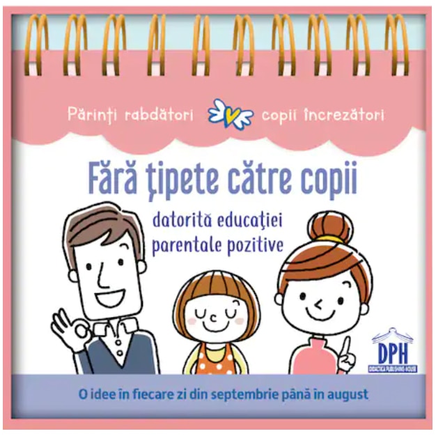 Fara tipete catre copii datorita educatiei parentale pozitive - O idee in fiecare zi din septembrie pana in august - calendar