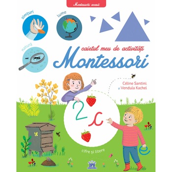 Caietul meu de activitati montessori, Céline Santin Caietul meu de activitati montessori, Céline Santin
