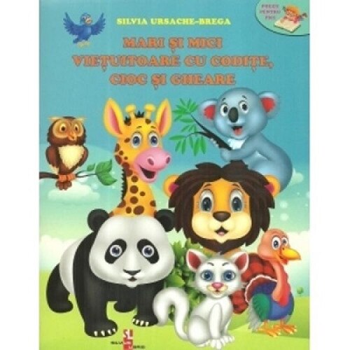 Mari si mici vietuitoare - Silvia Ursache-Brega