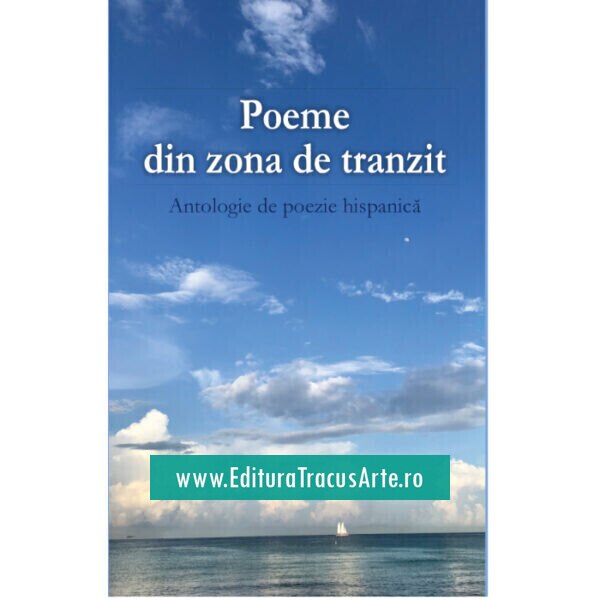 Poeme Din Zona De Tranzit Antologie De Poezie Hispanica