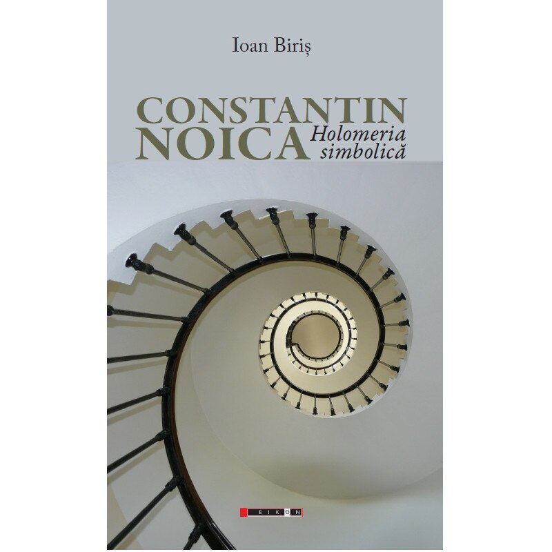 Constantin Noica - Ioan Biris, ed 2019