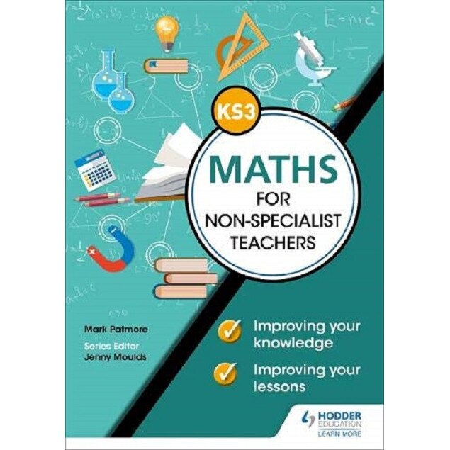 Key Stage 3 Maths for non-specialist teachers - Mark PatmoreHeather Davis, ed 2020