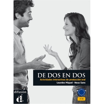 De DOS En DOS - Actividades Interactivas De Produccion Oral: Libro (A1-B2) De DOS En DOS - Actividades Interactivas De Produccion Oral: Libro (A1-B2)