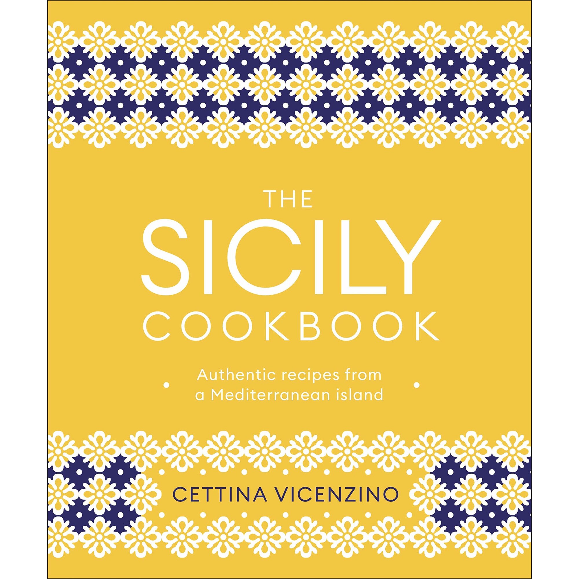 The Sicily Cookbook - Cettina Vicenzino