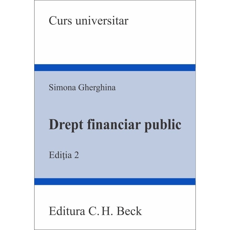 Drept financiar public. Editia 2 - Simona Gherghina