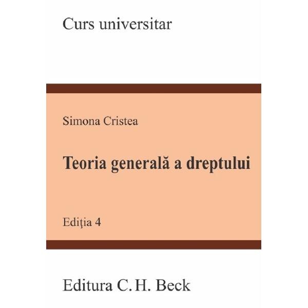 Teoria generala a dreptului ed.4 - Simona Cristea