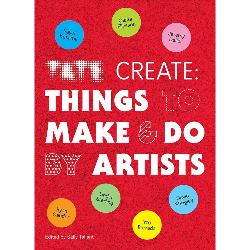 Tate Create Things to Make & Do - Sally Tallant