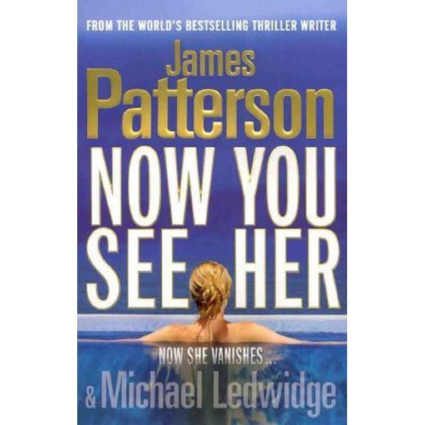 Now You See Her - James Patterson