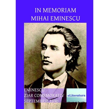 In memoriam Mihai Eminescu. Eminescu (ziar comemorativ), septembrie 1890. Ingrijitor de editie Ion Andrei Tarlescu In memoriam Mihai Eminescu. Eminescu (ziar comemorativ), septembrie 1890. Ingrijitor de editie Ion Andrei Tarlescu