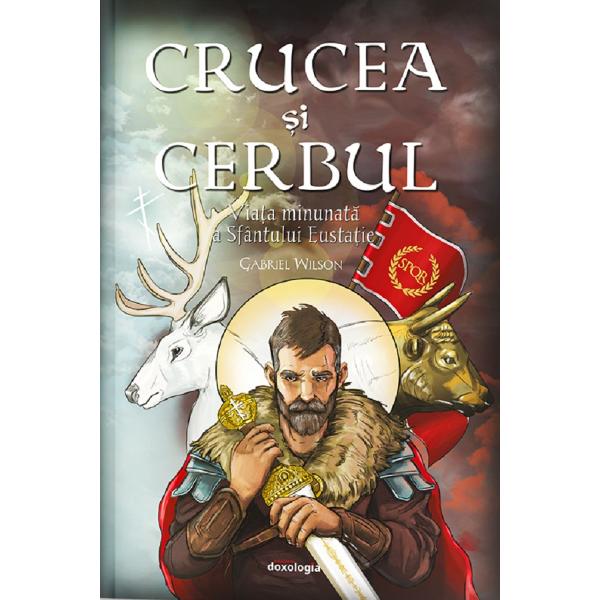 Crucea si cerbul - Gabriel Wilson
