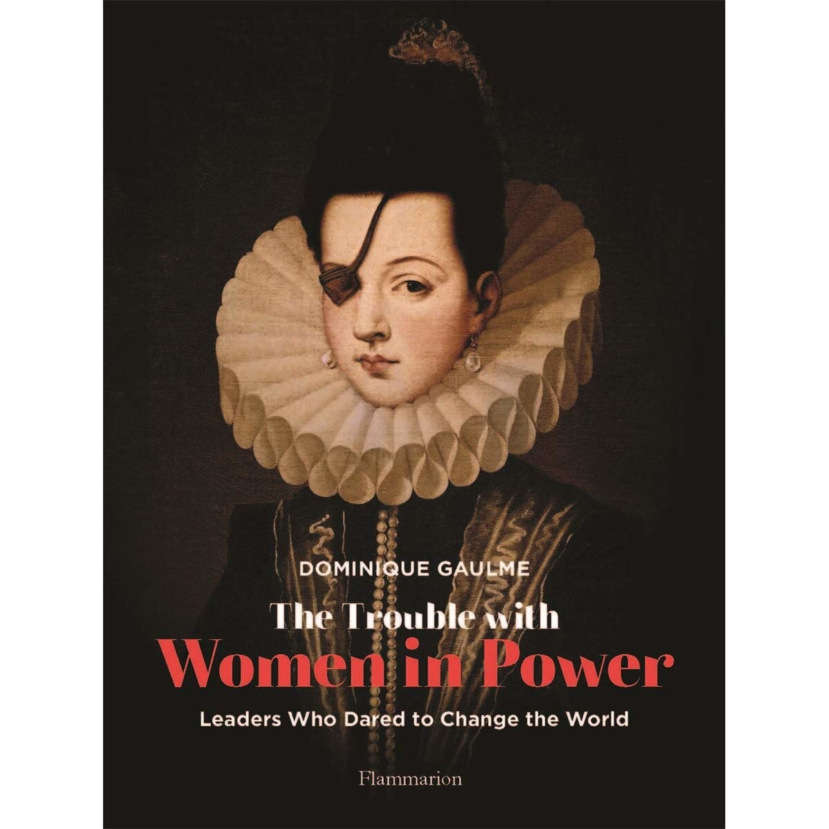 Trouble with Women in Power - Dominique Gaulme