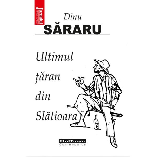 Ultimul taran din Slatioara - Dinu Sararu