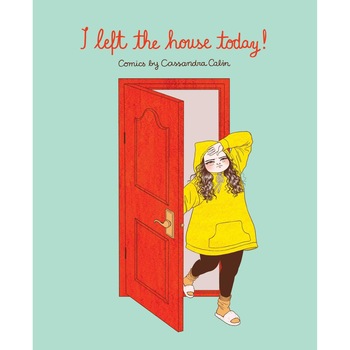I Left The House Today! - Cassandra Calin I Left The House Today! - Cassandra Calin