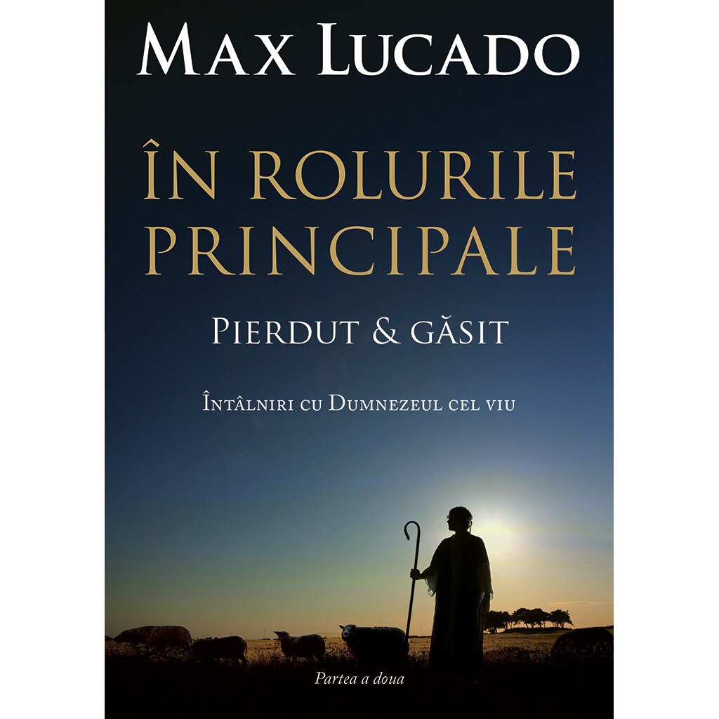 In rolurile principale 2: Pierdut si gasit - Max Lucado