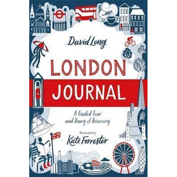 London Journal: A Guided Tour and Diary of Discovery - David Long, Kate Forrester