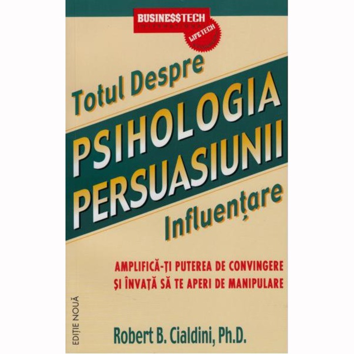 Psihologia Persuasiunii - Robert Cialdini