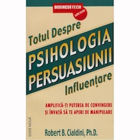 Psihologia Persuasiunii - Robert Cialdini