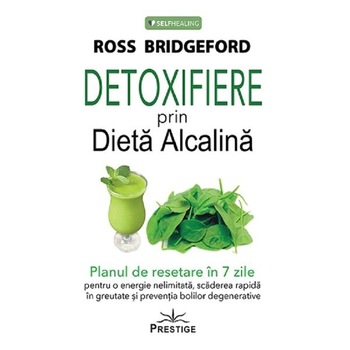 Detoxifiere prin dieta alcalina - Ross Bridgeford Detoxifiere prin dieta alcalina - Ross Bridgeford