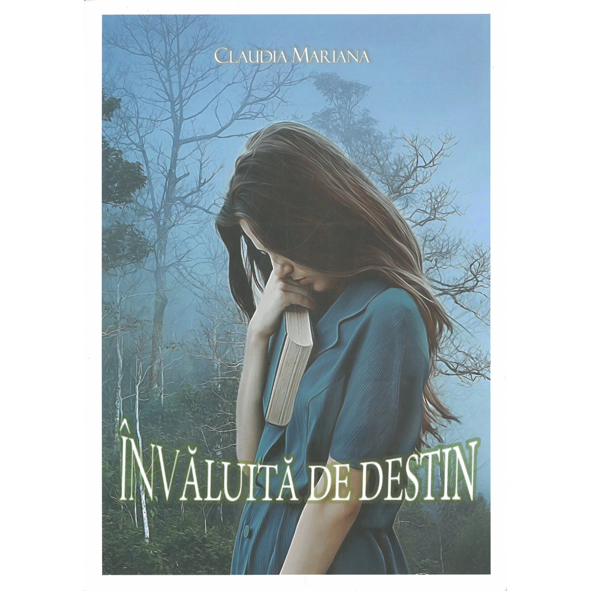Invaluita de destin Roman autobiografic de Claudia Mariana