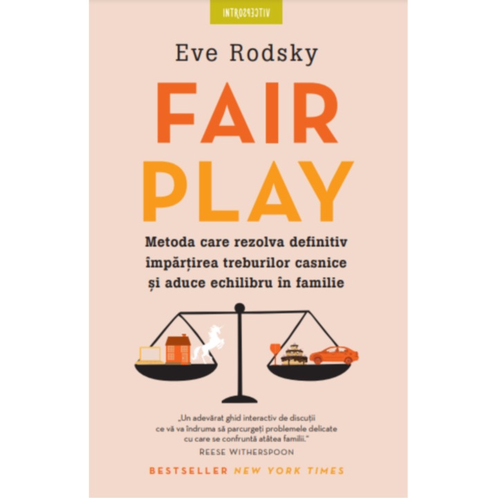 Fair play. Metoda care rezolva definitiv impartirea treburilor casnice si aduce echilibru in familie, Eve Rodsky
