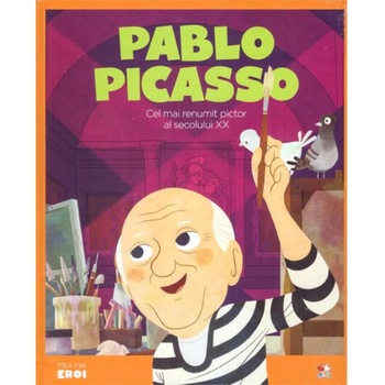 Micii eroi, Pablo Picasso Micii eroi, Pablo Picasso
