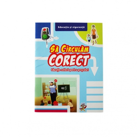 Educatie Rutiera Sa circulam corect - Educatie rutiera pentru prescolari - eMAG.ro