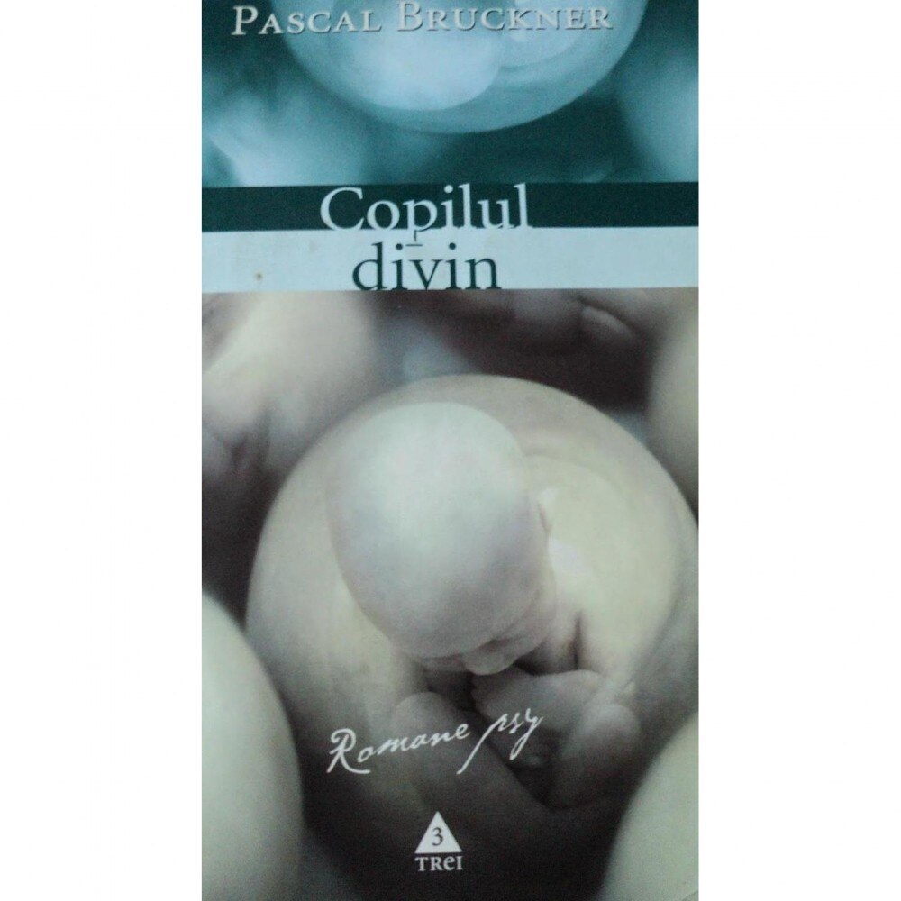 Copilul divin - Pascal Bruckner