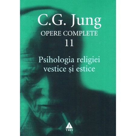 Jung Opere Complete Vol 11 Psihologia Religiei Vestice Si Estice Emag Ro