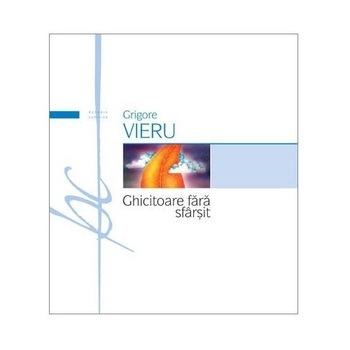 Ghicitoare fara sfarsit - Grigore Vieru Ghicitoare fara sfarsit - Grigore Vieru